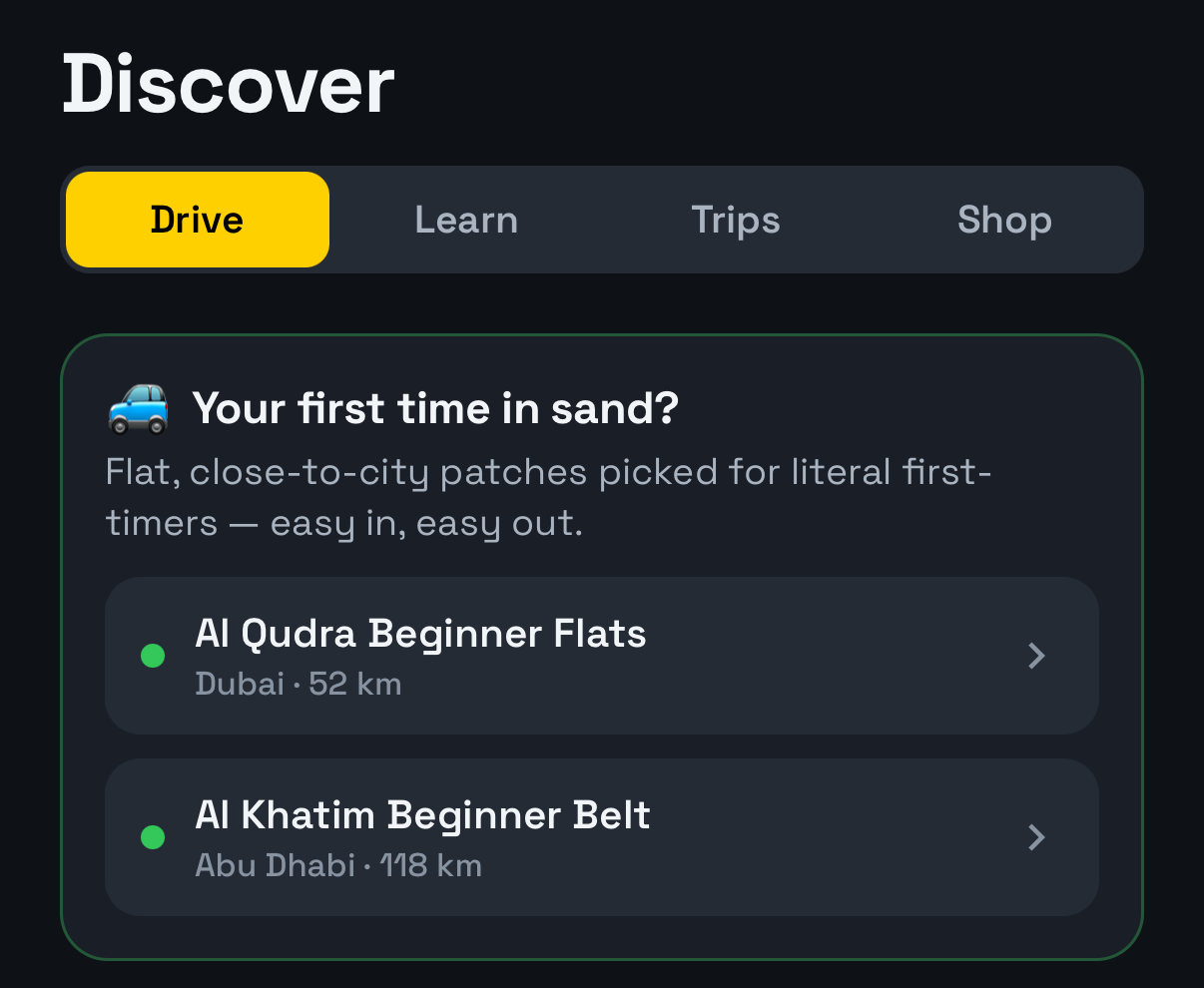 The Discover tab on Drive: a "Your first time in sand?" card, "Flat, close-to-city patches picked for literal first-timers — easy in, easy out.", listing Al Qudra Beginner Flats in Dubai and Al Khatim Beginner Belt in Abu Dhabi